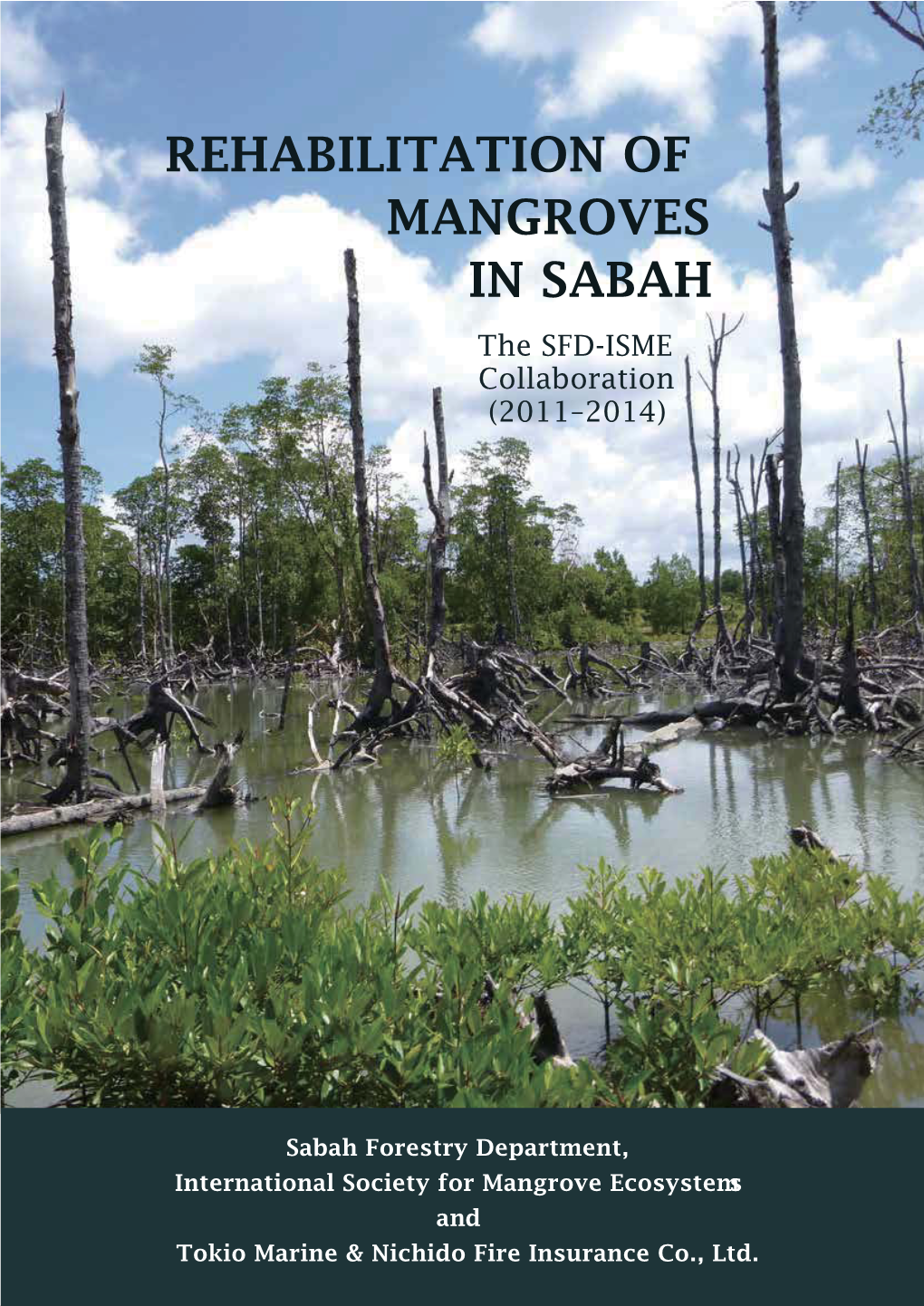 REHABILITATION of MANGROVES in SABAH the SFD-ISME Collaboration (2011–2014)