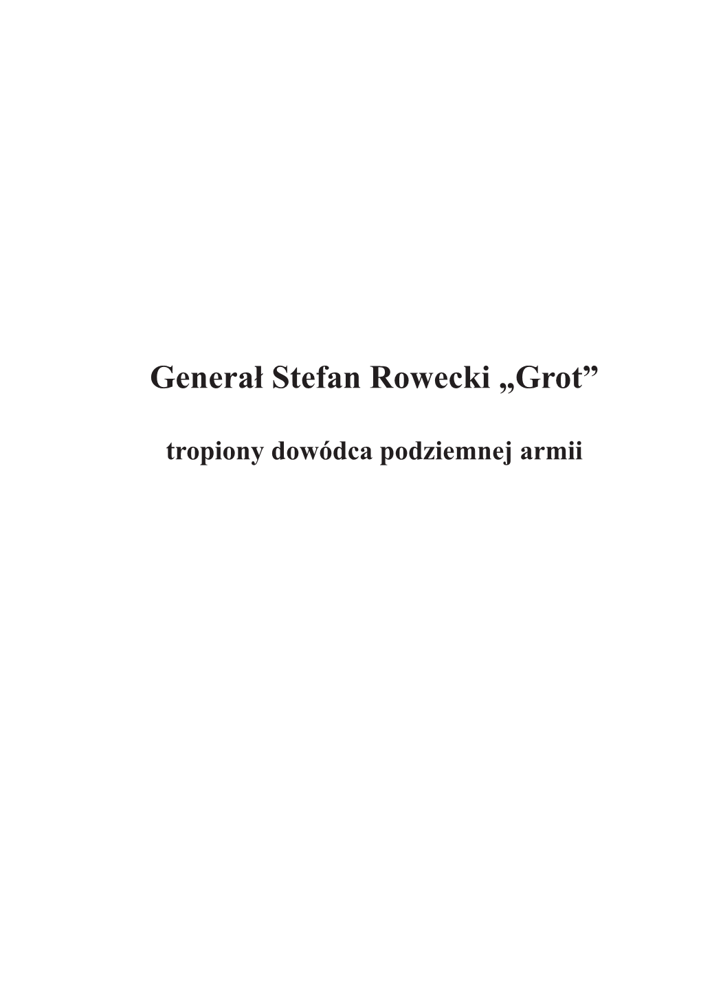 Generał Stefan Rowecki „Grot”