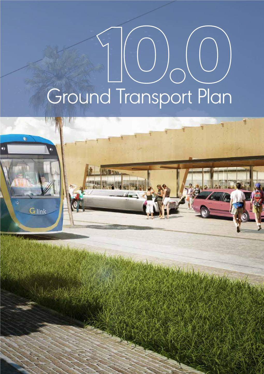 Ground Transport Plan Efficient, Reliable, Safe and Convenient Access to the Airport by Various Ground Transport Modes Are Crucial to Support the Airport’S Growth