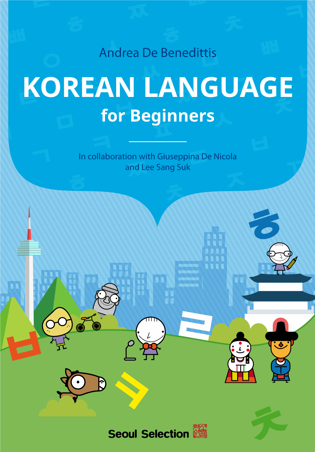 KOREAN LANGUAGE Heaven Man Earth the Correct Sounds of Vowels, Consonants, and Diphthongs