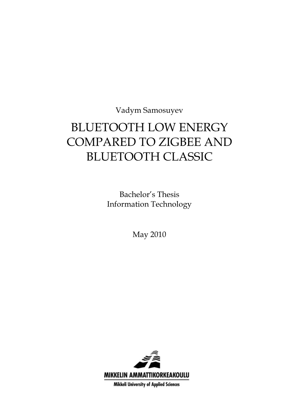 Bluetooth Low Energy Compared to Zigbee and Bluetooth Classic