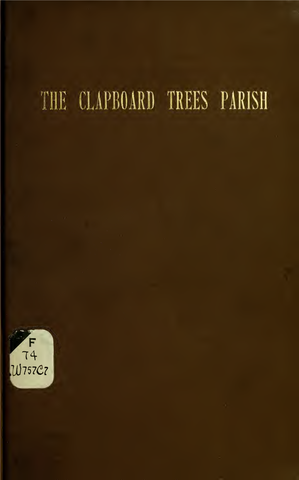 A History of the Clapboard Trees Or Third Parish, Dedham, Mass