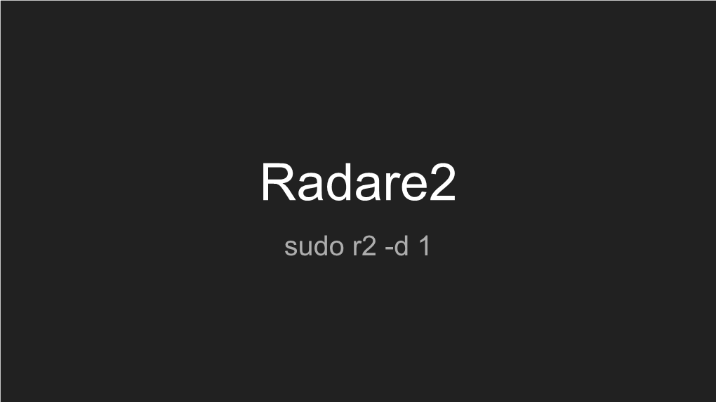 Radare2 Sudo R2 -D 1 What Is Radare?