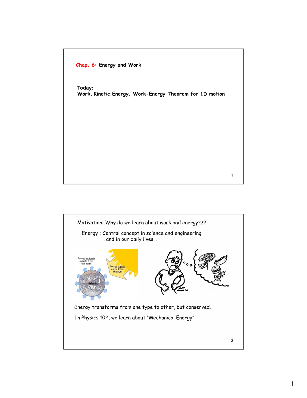 Work, Kinetic Energy, Work-Energy Theorem for 1D Motion Chap. 6