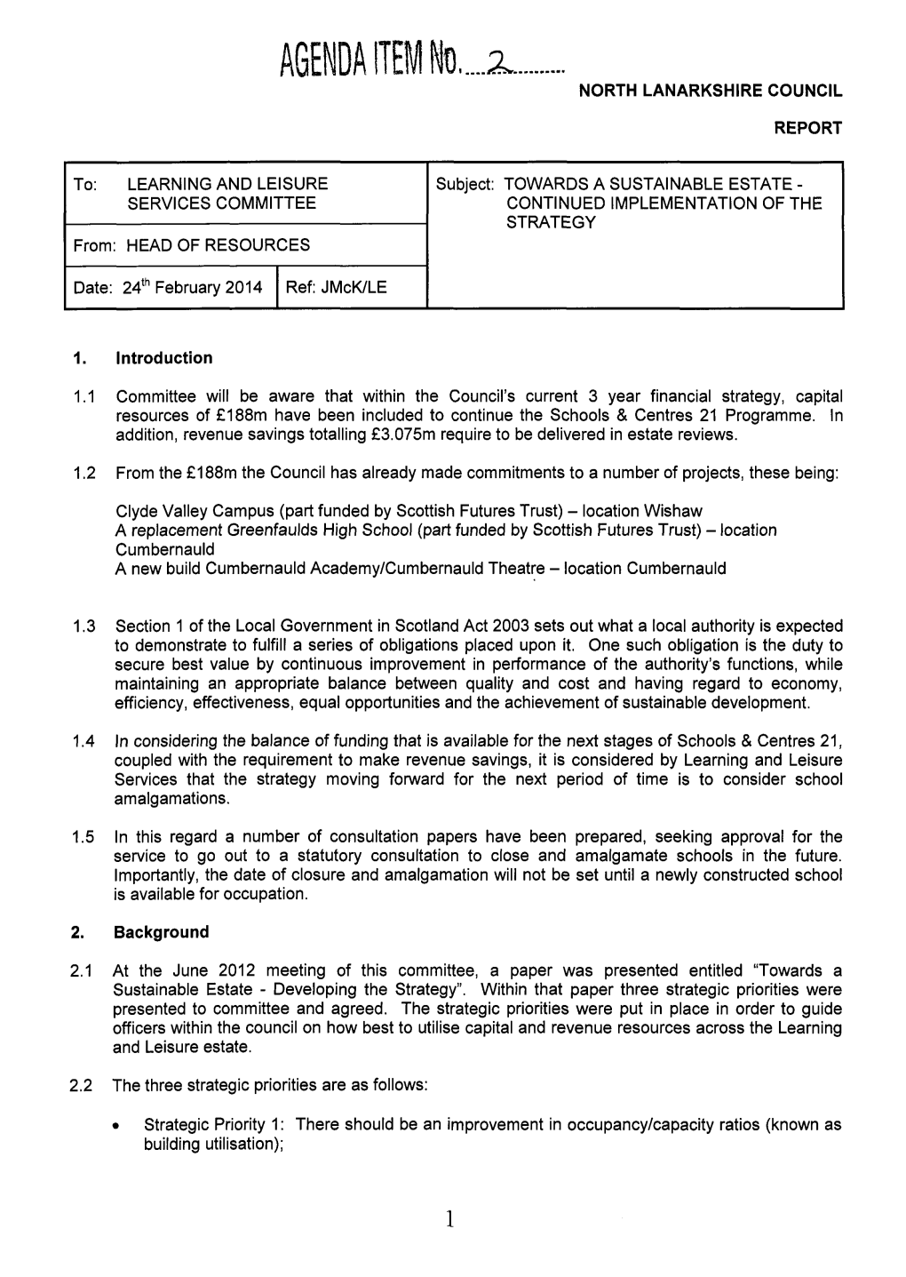 LEARNING and LEISURE Subject: TOWARDS a SUSTAINABLE ESTATE - SERVICES COMMITTEE CONTINUED IMPLEMENTATION of the STRATEGY From: HEAD of RESOURCES