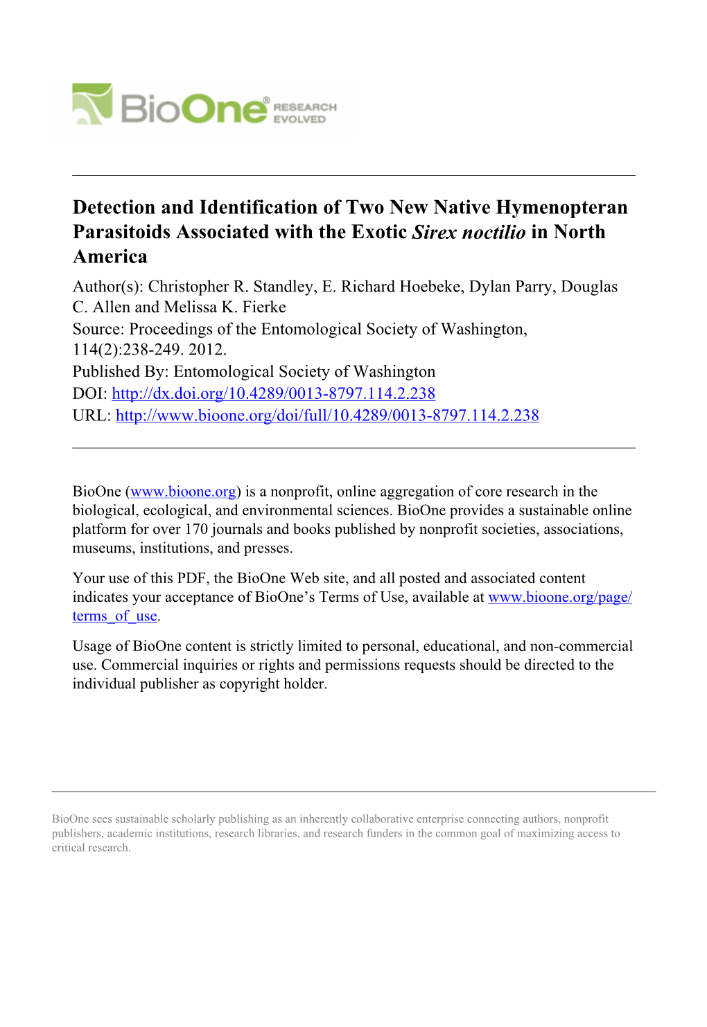 Detection and Identification of Two New Native Hymenopteran Parasitoids Associated with the Exotic Sirex Noctilio in North America Author(S): Christopher R