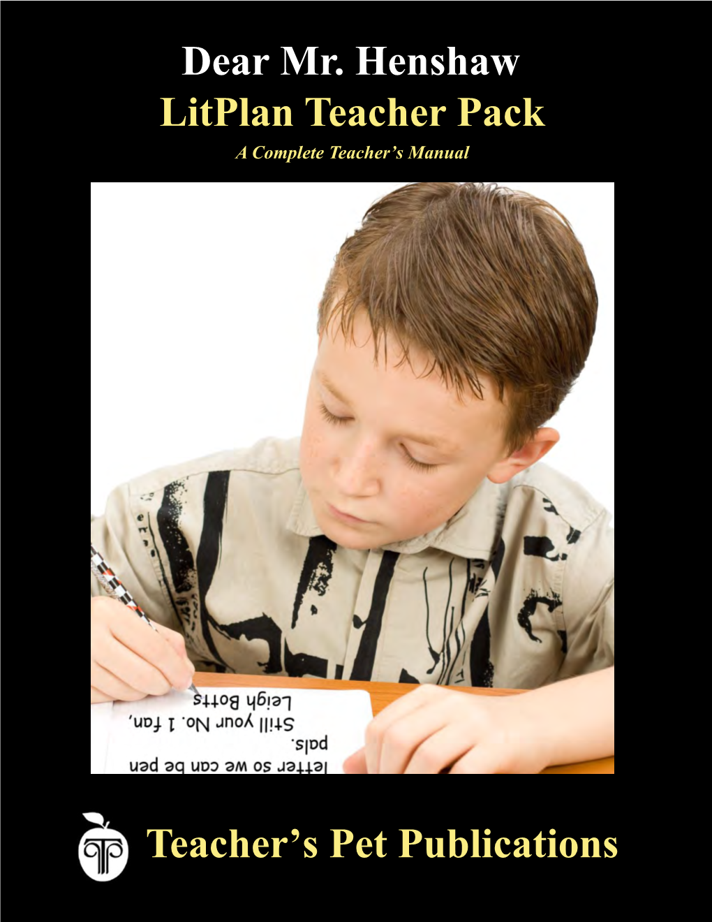 Dear Mr. Henshaw Litplan Teacher Pack a Complete Teacher’S Manual