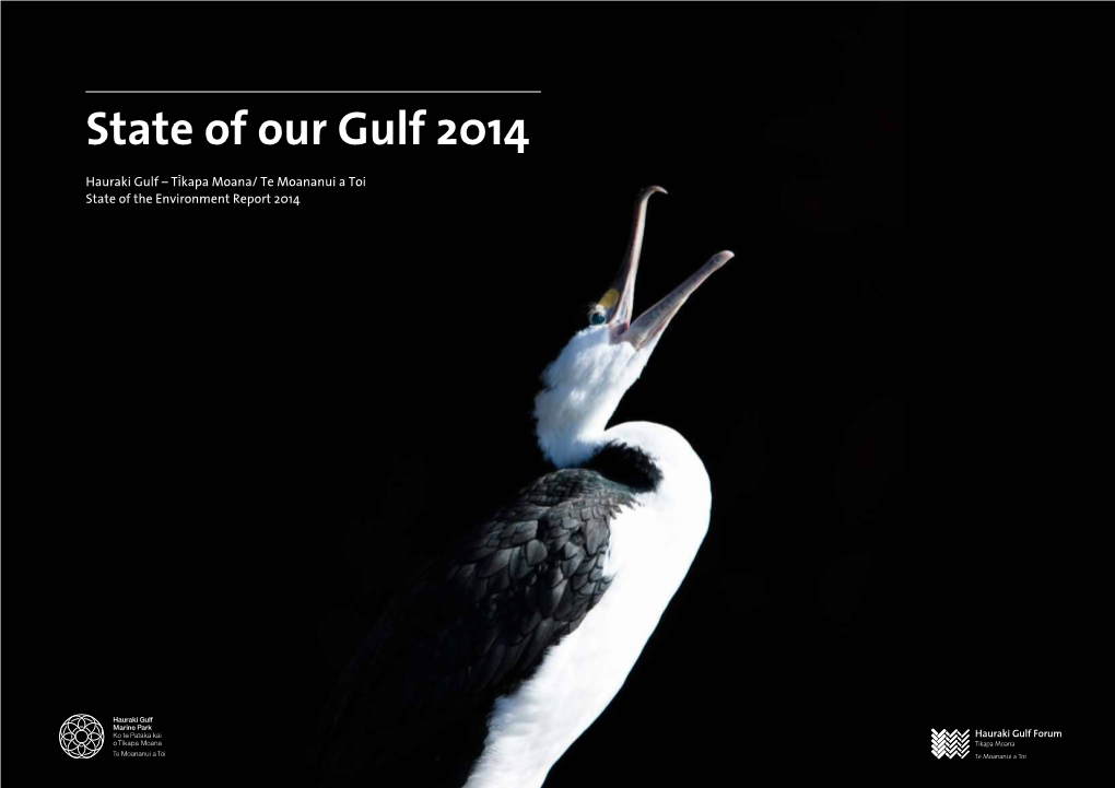 State of Our Gulf 2014 Hauraki Gulf – Tīkapa Moana/ Te Moananui a Toi State of the Environment Report 2014 Table of Contents