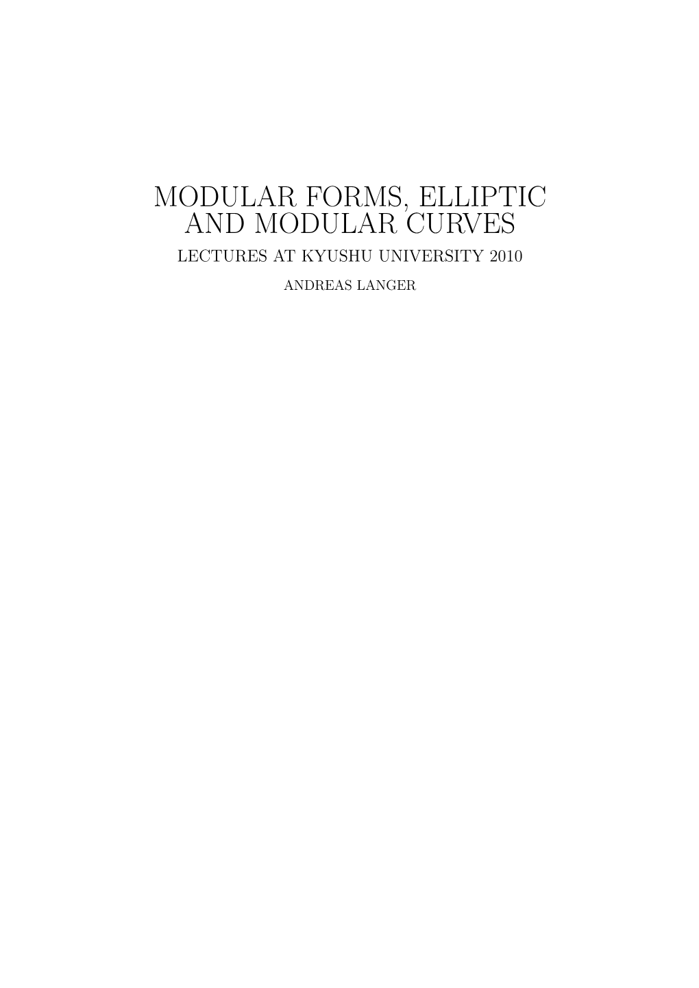 Modular Forms, Elliptic and Modular Curves