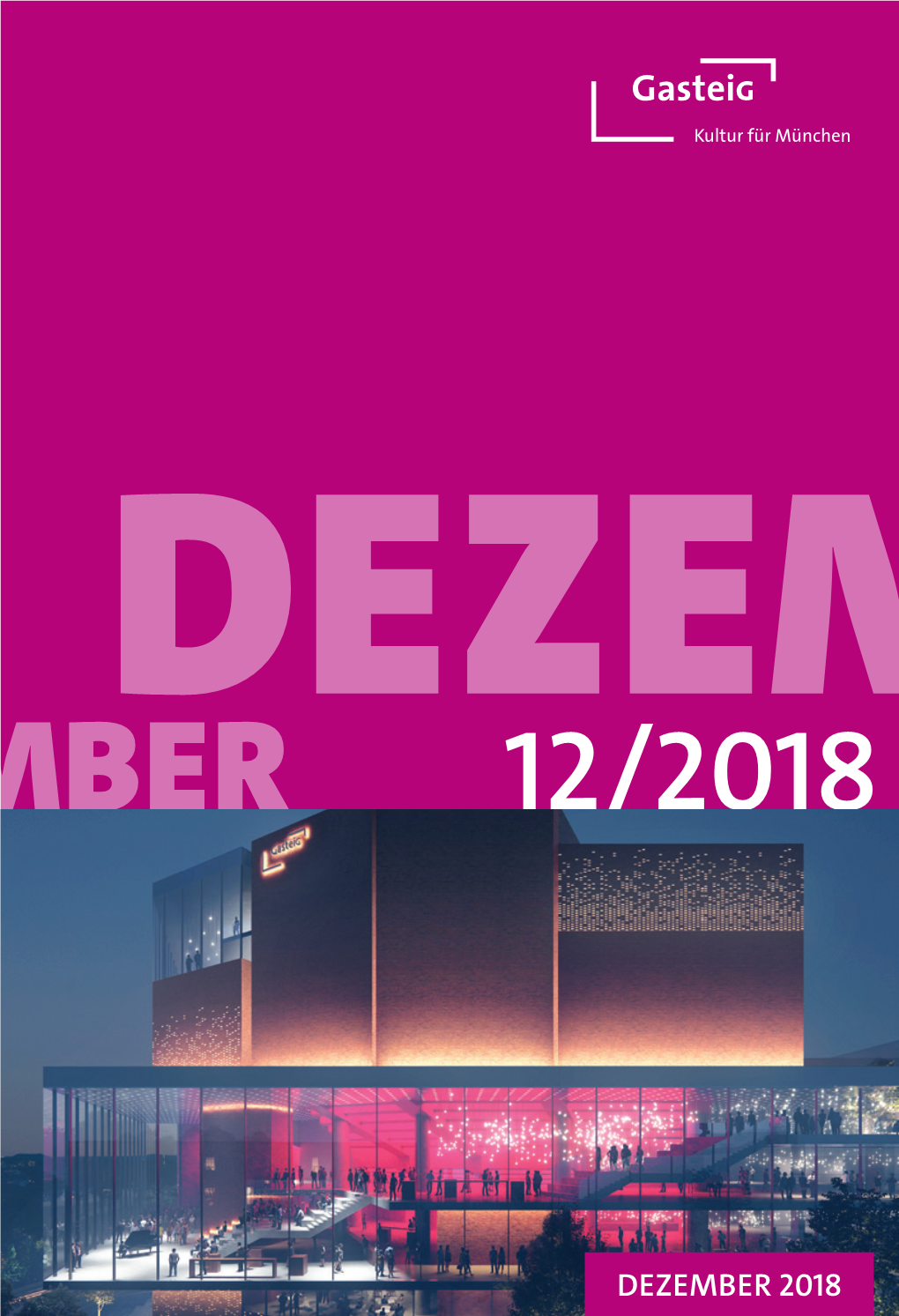 DEZEMBER 2018 GASTEIG München Für Dezember 2018 1/1 Seite 140 X 205 Mm + 5 Mm