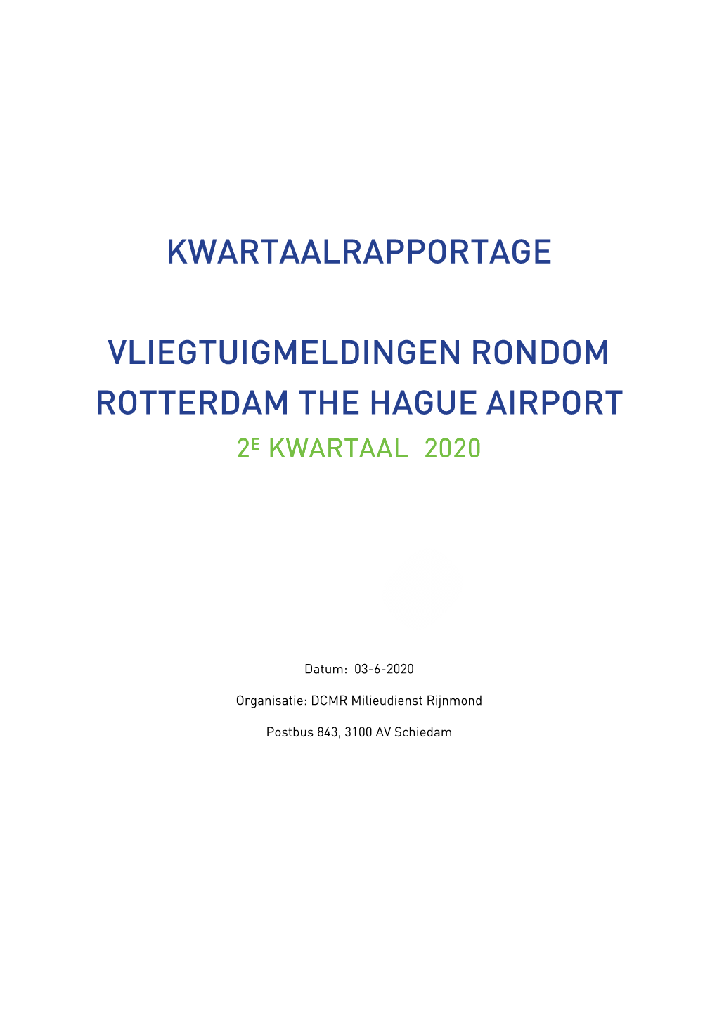 Vliegtuigmeldingen Rondom Rotterdam the Hague Airport 222Eee Kwartaal 2020