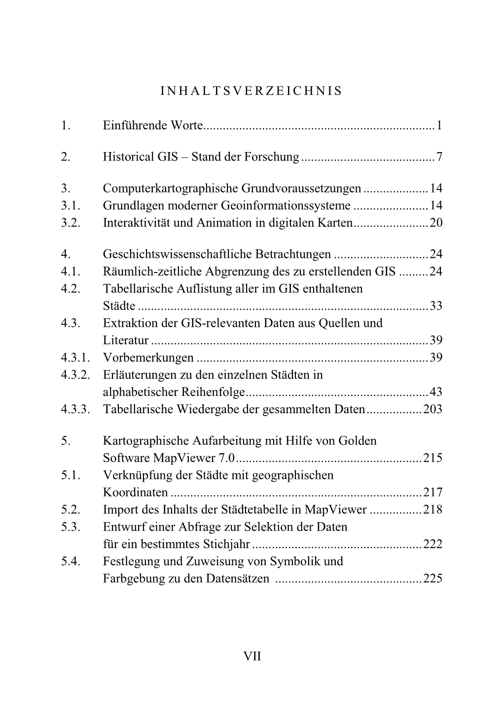 VII INHALTSVERZEICHNIS 1. Einführende Worte