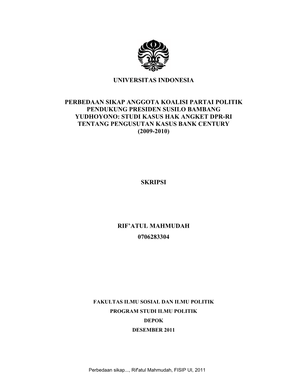 Universitas Indonesia Perbedaan Sikap..., Rif'atul Mahmudah, FISIP UI, 2011 HALAMAN PERNYATAAN ORISINALITAS