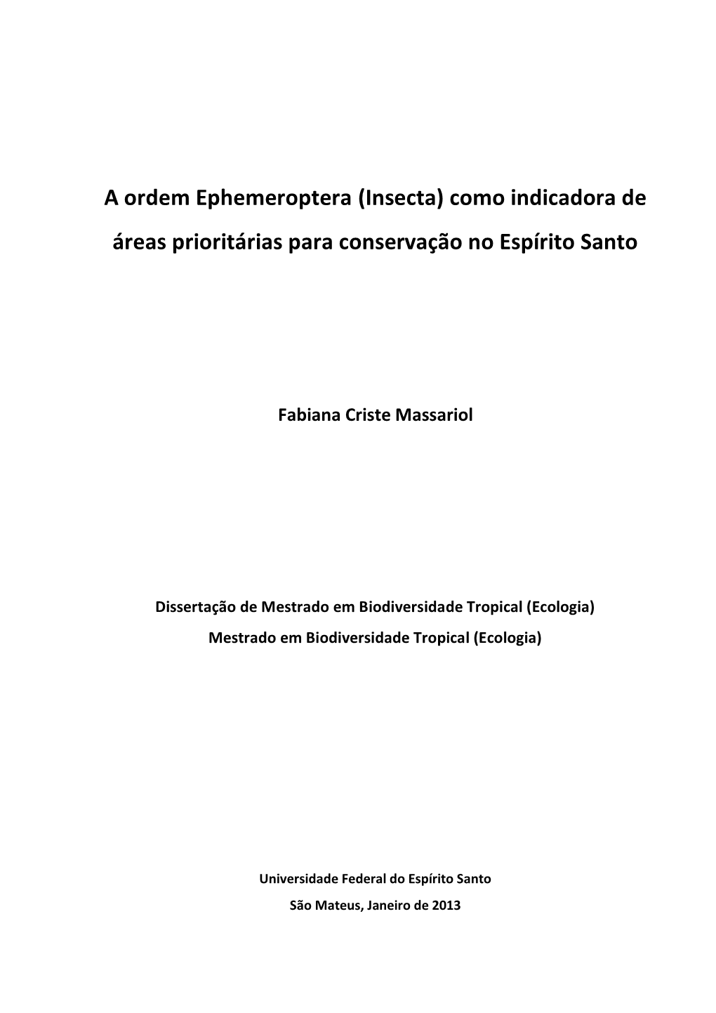 A Ordem Ephemeroptera (Insecta) Como Indicadora De Áreas Prioritárias Para Conservação No Espírito Santo