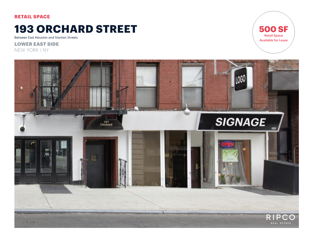 193 ORCHARD STREET 500 SF Retail Space Between East Houston and Stanton Streets Available for Lease LOWER EAST SIDE NEW YORK | NY SPACE DETAILS