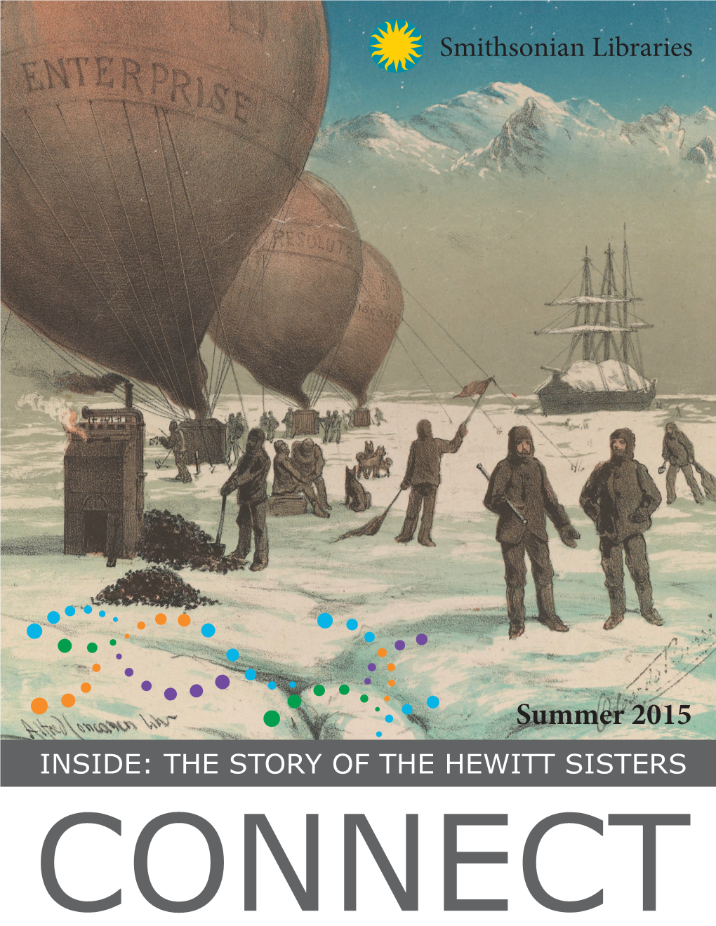 Summer 2015 INSIDE: the STORY of the HEWITT SISTERS CONNECT 2 CONTENTS Director’S Corner