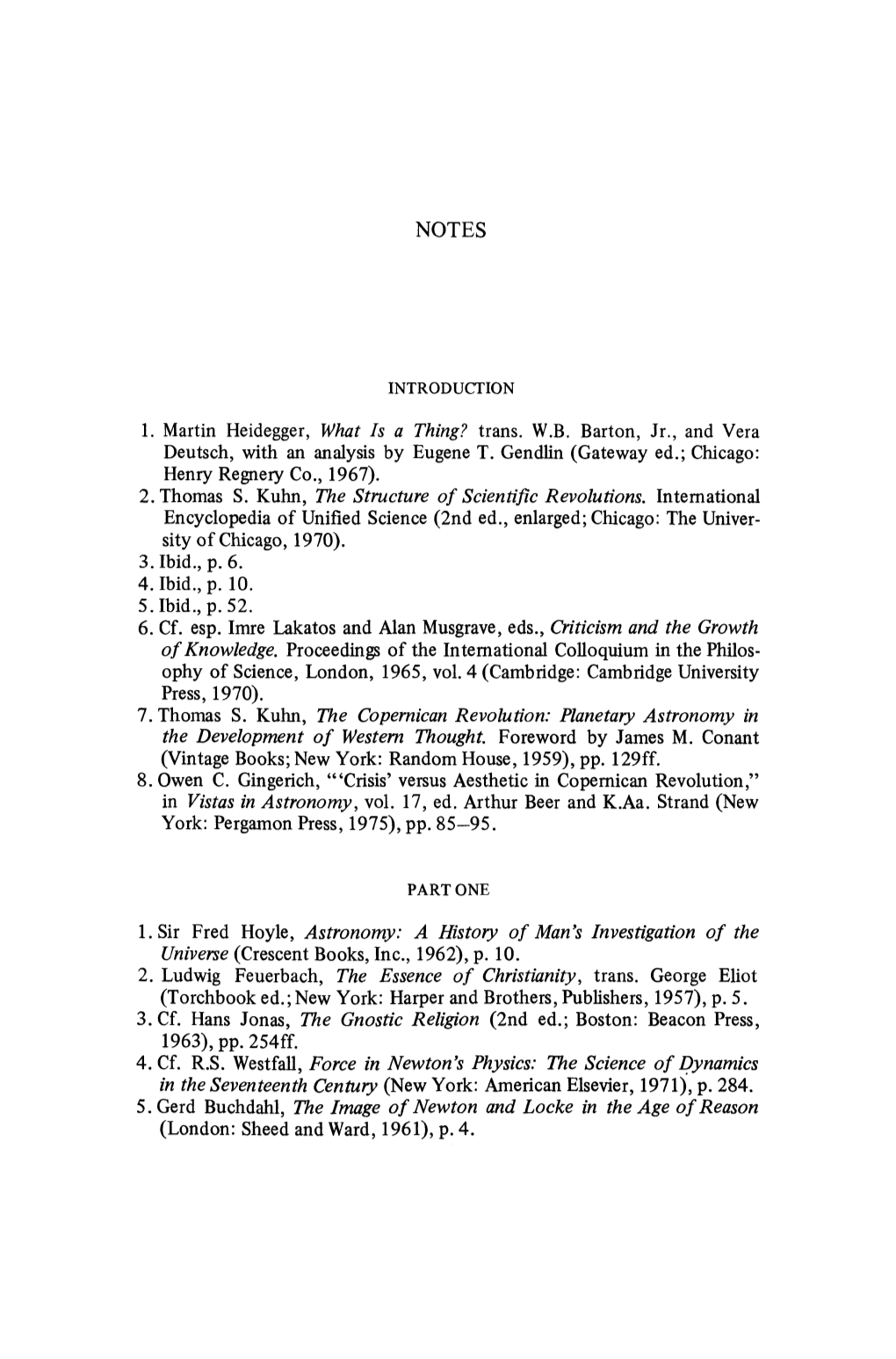 1. Martin Heidegger, What Is a Thing? Trans. W.B. Barton, Jr., and Vera Deutsch, with an Analysis by Eugene T