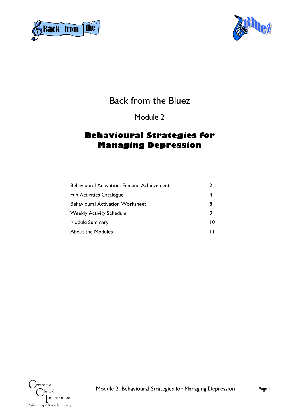 Module 2: Behavioural Strategies for Managing Depression Page 1 C Nterventions I •Psychotherapy•Research•Training