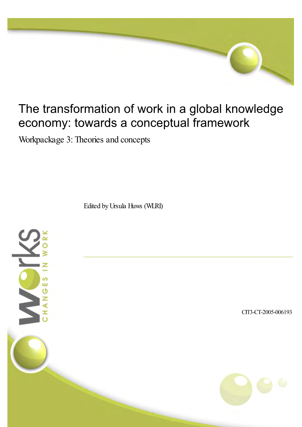 The Transformation of Work in a Global Knowledge Economy: Towards a Conceptual Framework Workpackage 3: Theories and Concepts