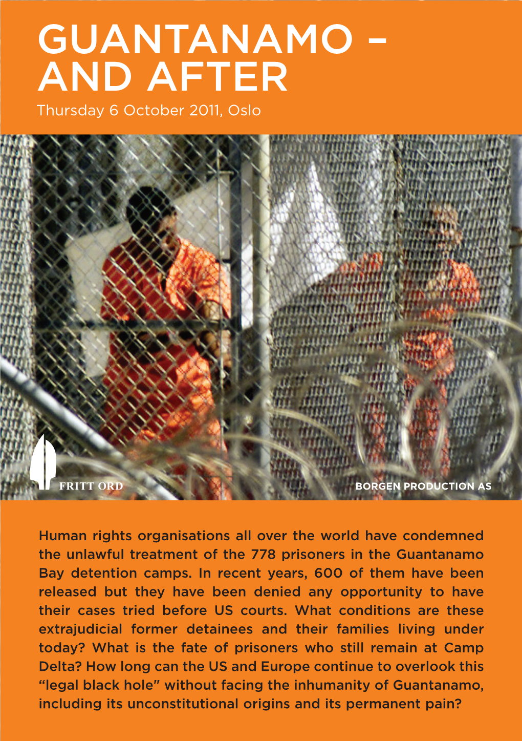 GUANTANAMO – and AFTER Thursday 6 October 2011, Oslo