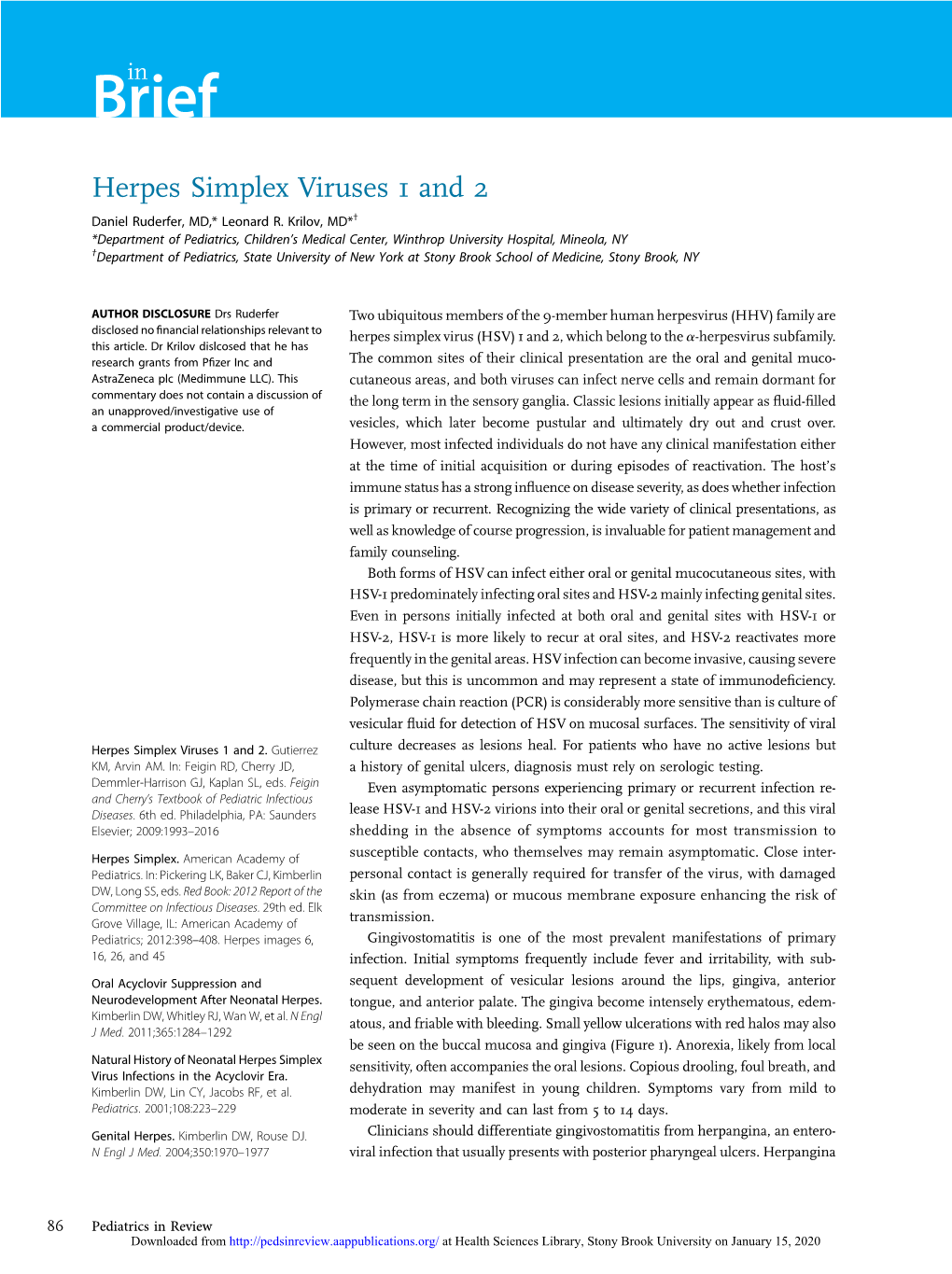 Herpes Simplex Viruses 1 and 2 Daniel Ruderfer, MD,* Leonard R