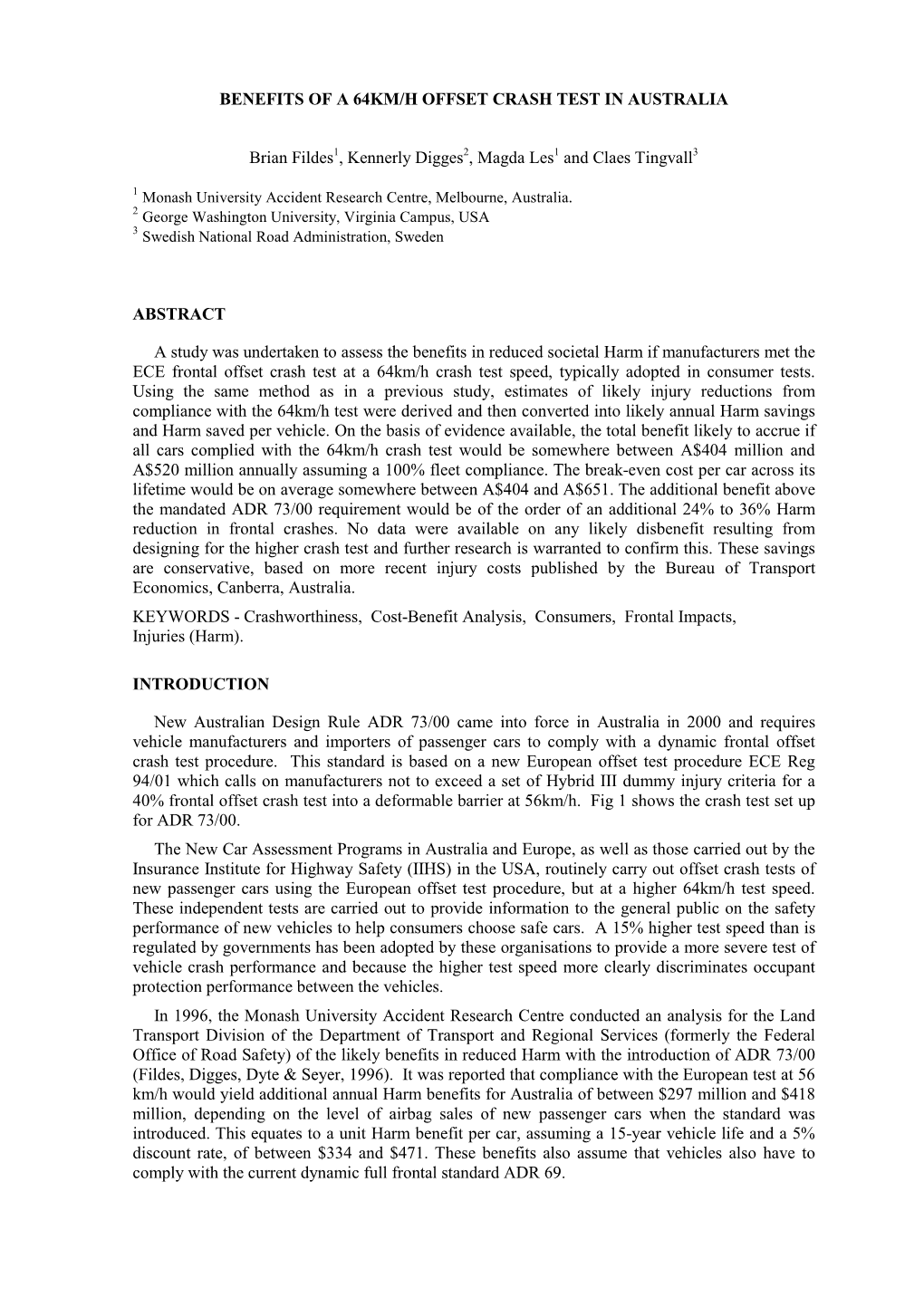 Benefits of a 64 Km/H Offset Crash Test in Australia As Unit Body Region by Injury Severity Costs Are Unknown at This Stage