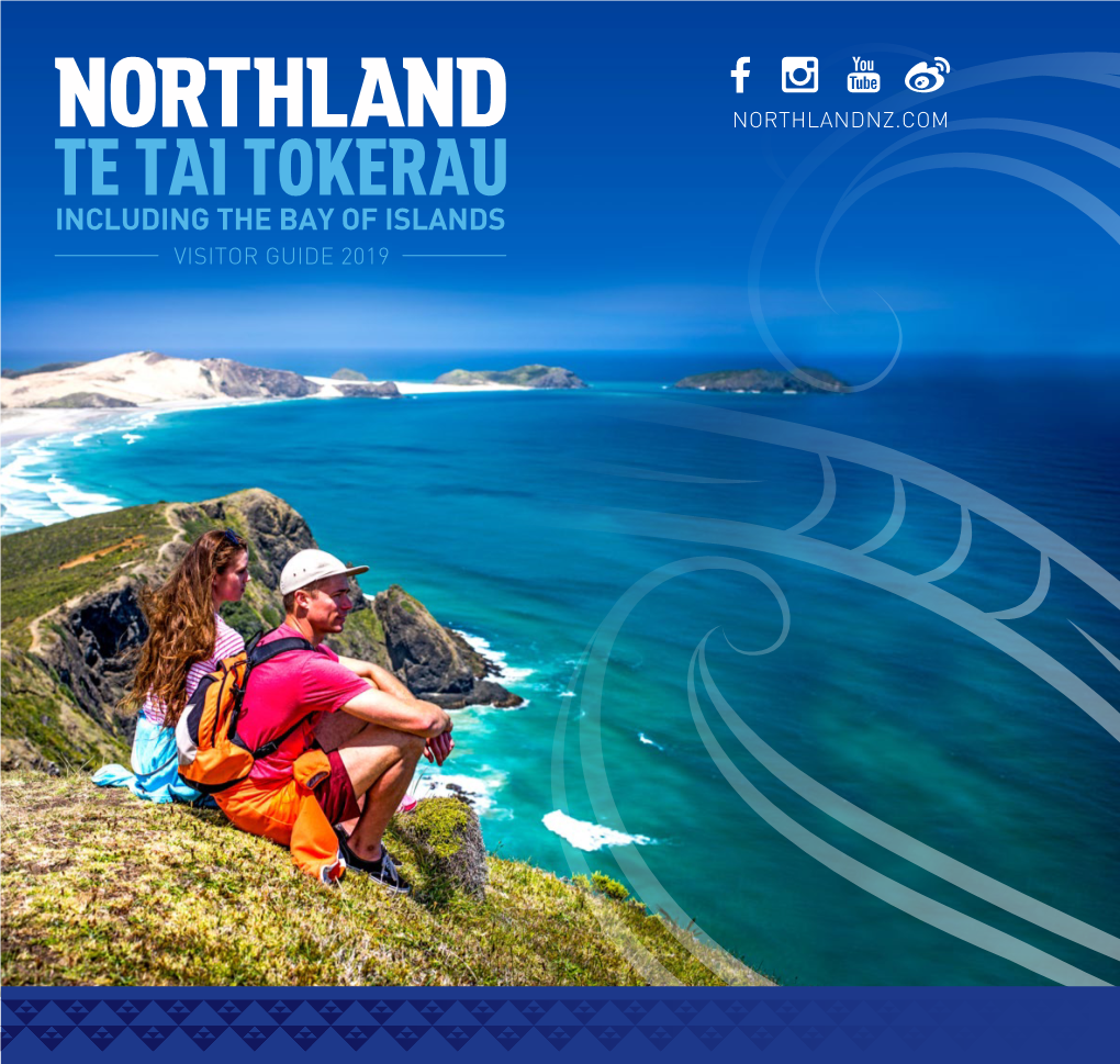 INCLUDING the BAY of ISLANDS VISITOR GUIDE 2019 Welcome to Northland Piki Mai Taku Manu, Kake Mai Taku Manu