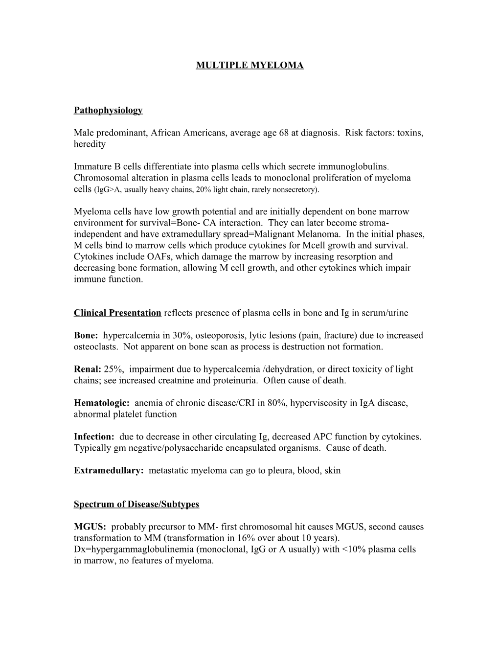 Male Predominant, African Americans, Average Age 68 at Diagnosis. Risk Factors: Toxins, Heredity