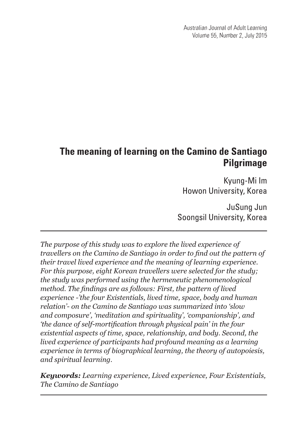 The Meaning of Learning on the Camino De Santiago Pilgrimage Kyung-Mi Im Howon University, Korea Jusung Jun Soongsil University, Korea