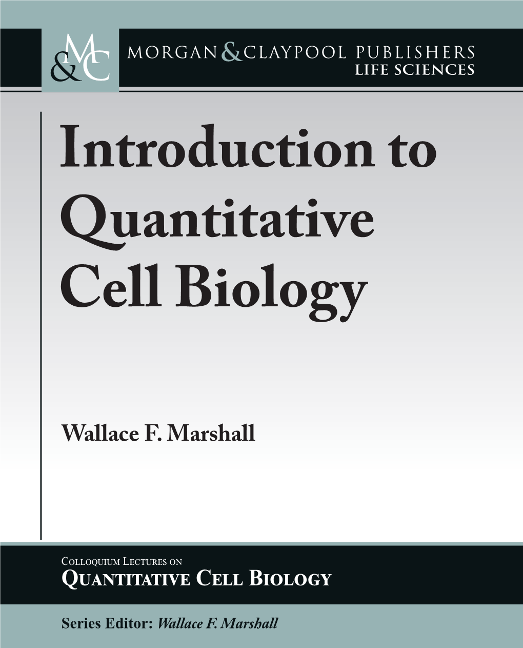 Introduction to Quantitative Cell Biology Wallace F