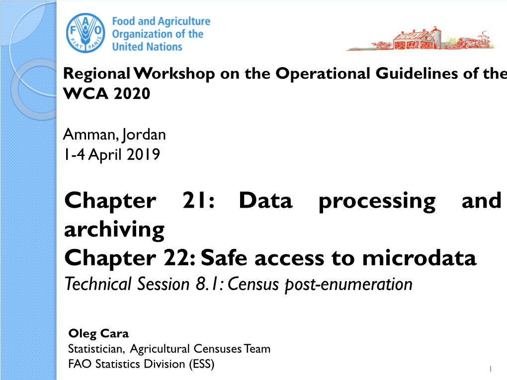 Data Processing and Archiving Chapter 22: Safe Access to Microdata Technical Session 8.1: Census Post-Enumeration