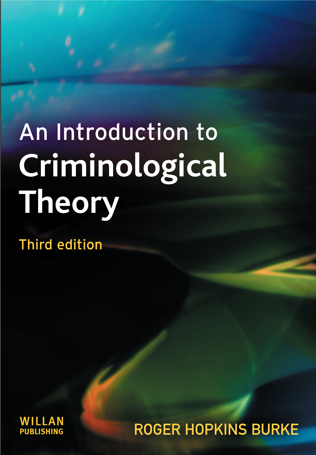 Criminological Theory an Introduction to Criminological Theory Third Edition ROGER HOPKINS BURKE