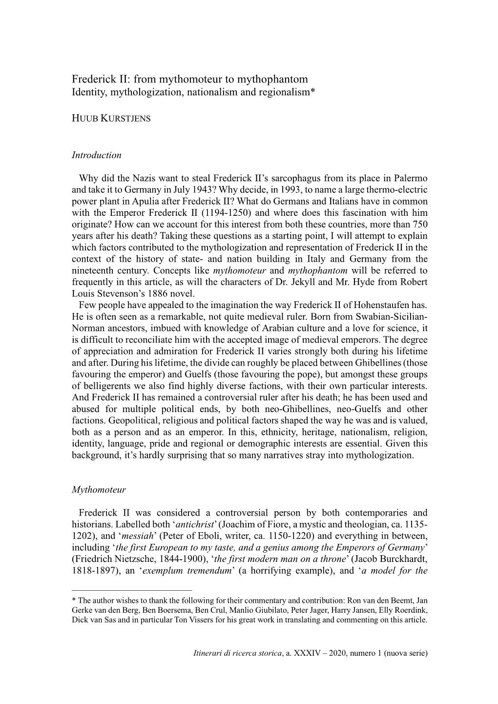 Frederick II: from Mythomoteur to Mythophantom Identity, Mythologization, Nationalism and Regionalism*