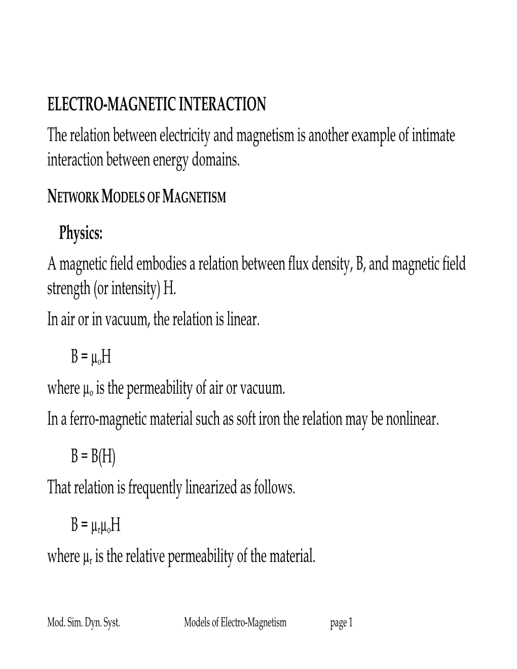 ELECTRO-MAGNETIC INTERACTION the Relation Between Electricity and Magnetism Is Another Example of Intimate Interaction Between Energy Domains