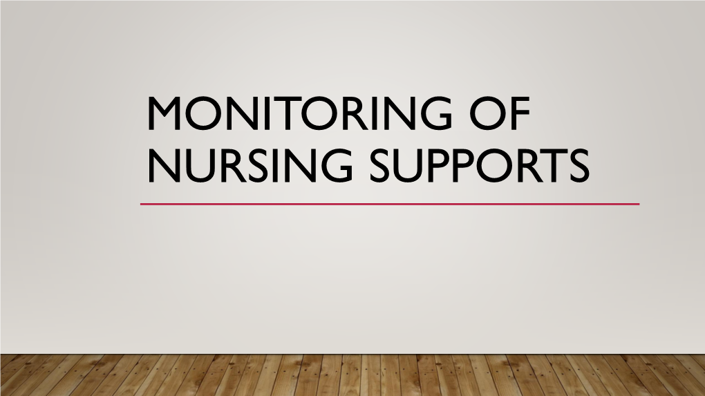 MONITORING of NURSING SUPPORTS WHAT DOES MEDICAL COMPLEXITY MEAN to YOU? WHY IS THIS IMPORTANT? Health and Safety