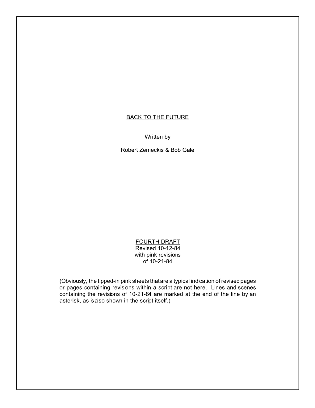 BACK to the FUTURE Written by Robert Zemeckis & Bob Gale FOURTH DRAFT Revised 10-12-84 with Pink Revisions of 10-21-84 (Obvi