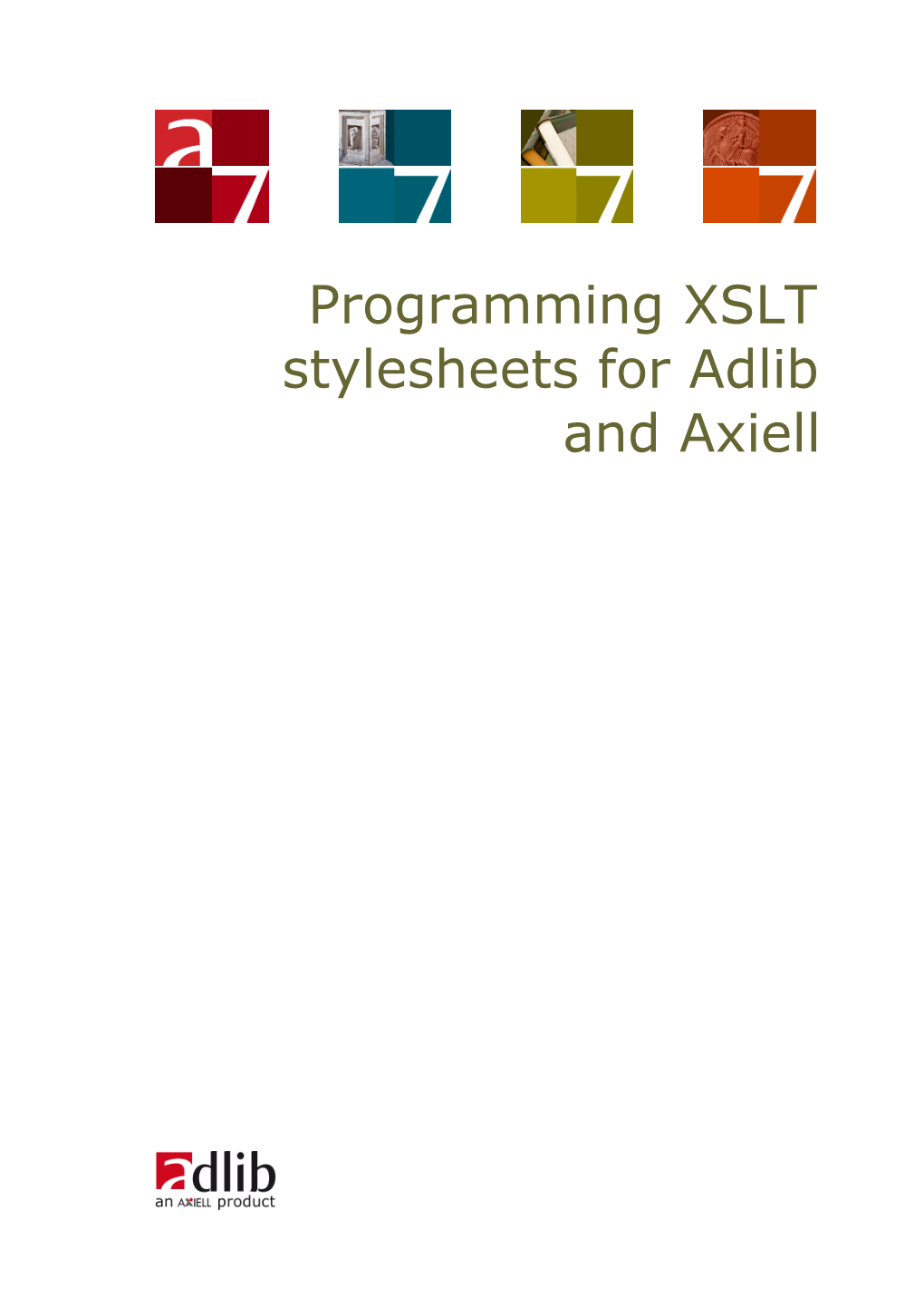 Programming XSLT Stylesheets for Adlib and Axiell