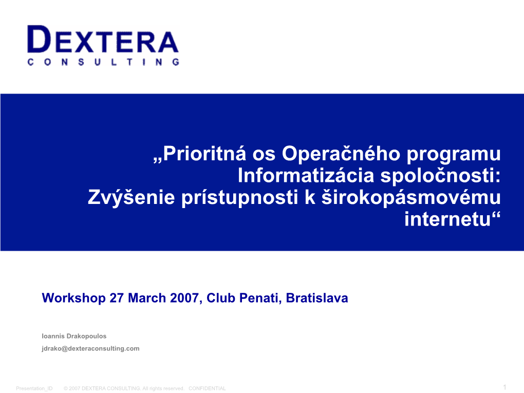 „Prioritná Os Operačného Programu Informatizácia Spoločnosti: Zvýšenie Prístupnosti K Širokopásmovému Internetu“