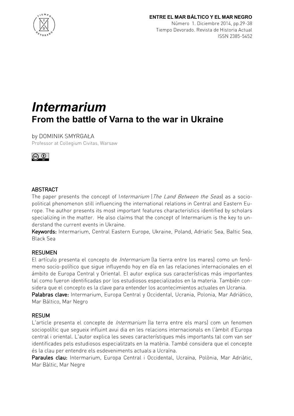 Intermarium from the Battle of Varna to the War in Ukraine by DOMINIK SMYRGAŁA Professor at Collegium Civitas, Warsaw