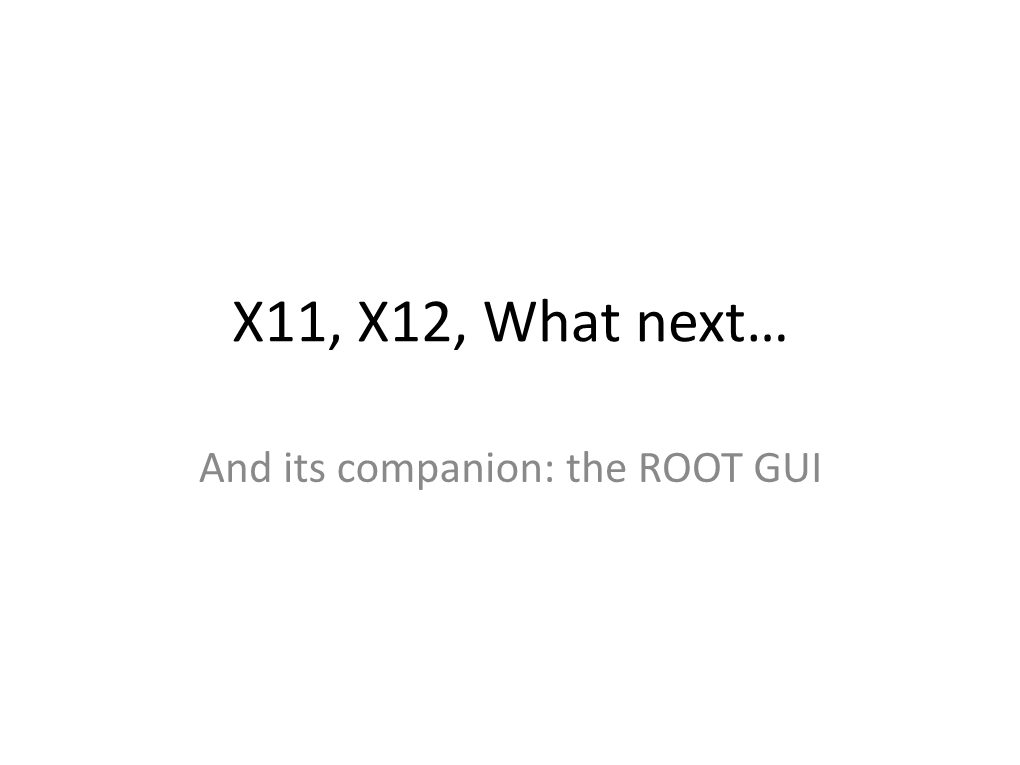 X11, X12, What Next…