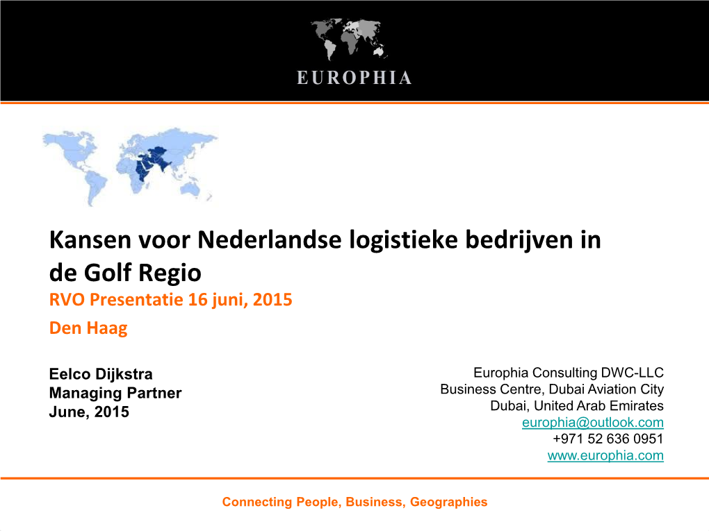 Kansen Voor Nederlandse Logistieke Bedrijven in De Golf Regio RVO Presentatie 16 Juni, 2015 Den Haag