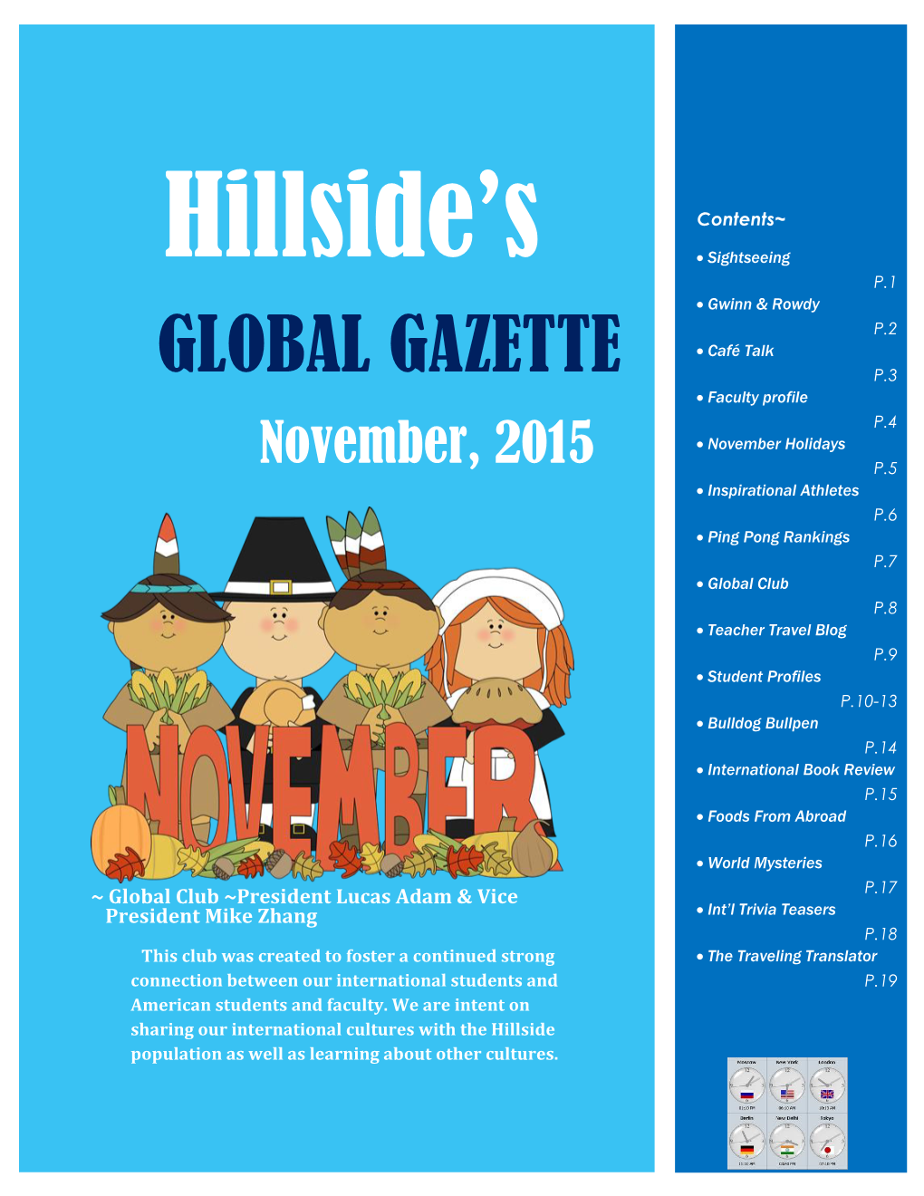 GLOBAL GAZETTE  Café Talk P.3  Faculty Profile P.4 November, 2015  November Holidays P.5  Inspirational Athletes