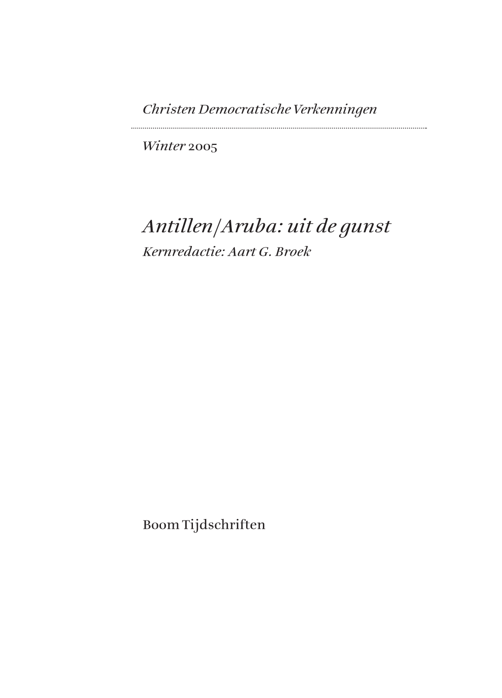 Antillen/Aruba: Uit De Gunst Kernredactie: Aart G