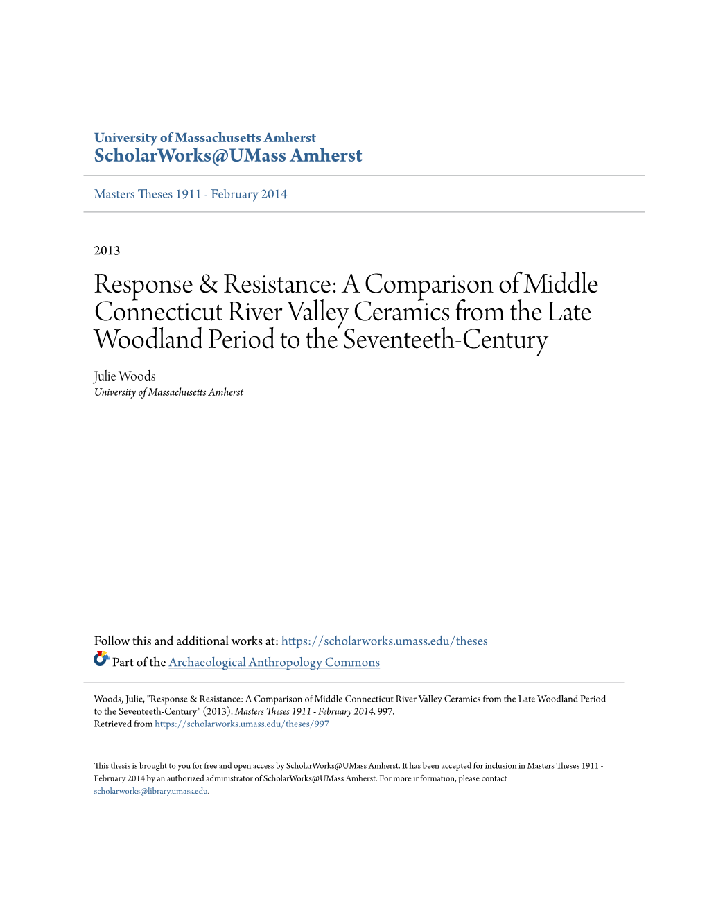 A Comparison of Middle Connecticut River Valley Ceramics from the Late Woodland Period to the Seventeeth-Century Julie Woods University of Massachusetts Amherst