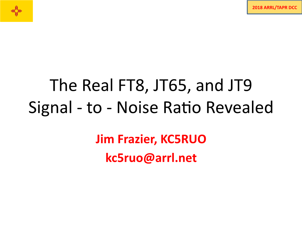 The Real FT8, JT65, and JT9 Signal - to - Noise Rato Revealed