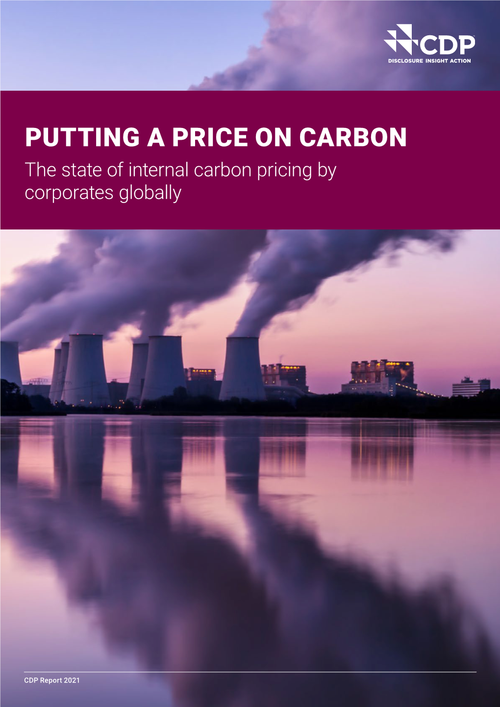 PUTTING a PRICE on CARBON the State of Internal Carbon Pricing by Corporates Globally