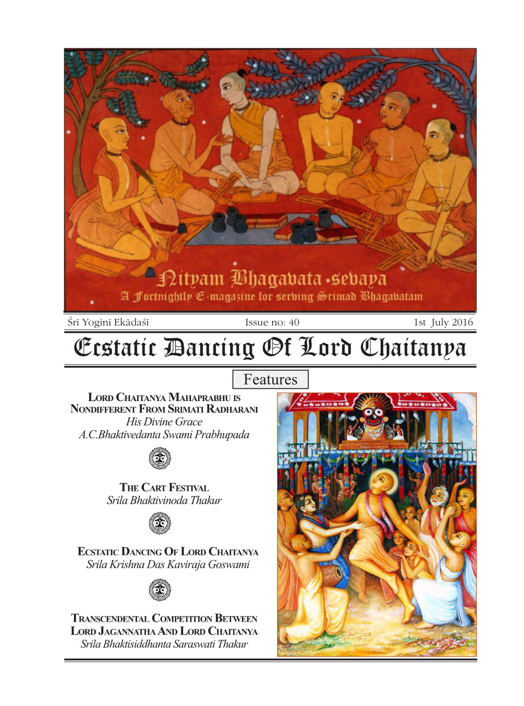 Ecstatic Dancing of Lord Chaitanya Features Lord Chaitanya Mahaprabhu Is Nondifferent from Srimati Radharani His Divine Grace A.C.Bhaktivedanta Swami Prabhupada