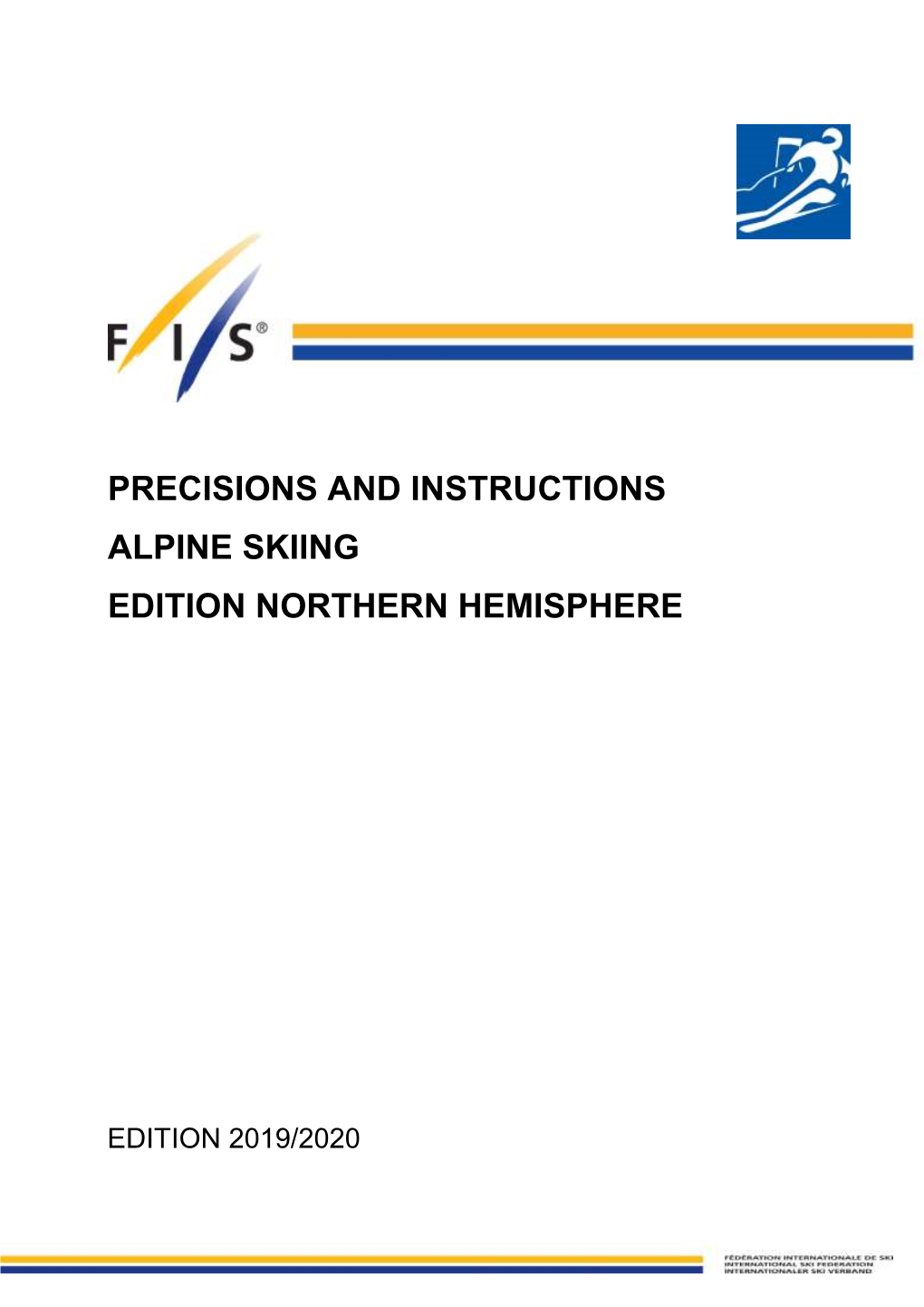 Precisions and Instructions Alpine Skiing Edition Northern Hemisphere