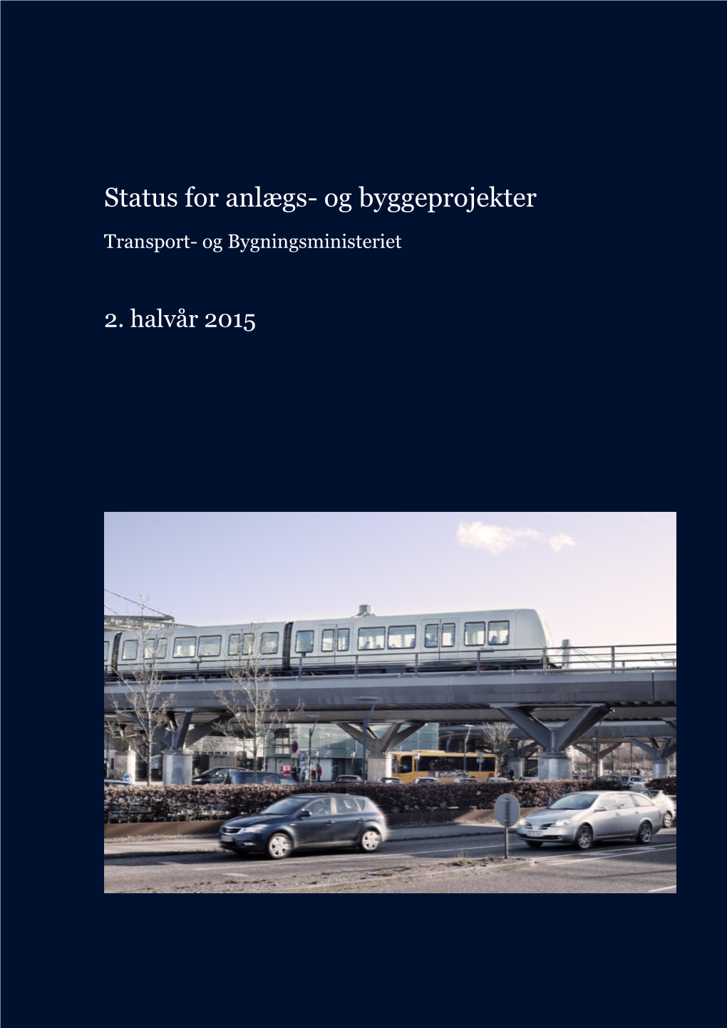Status for Anlægs- Og Byggeprojekter Transport- Og Bygningsministeriet