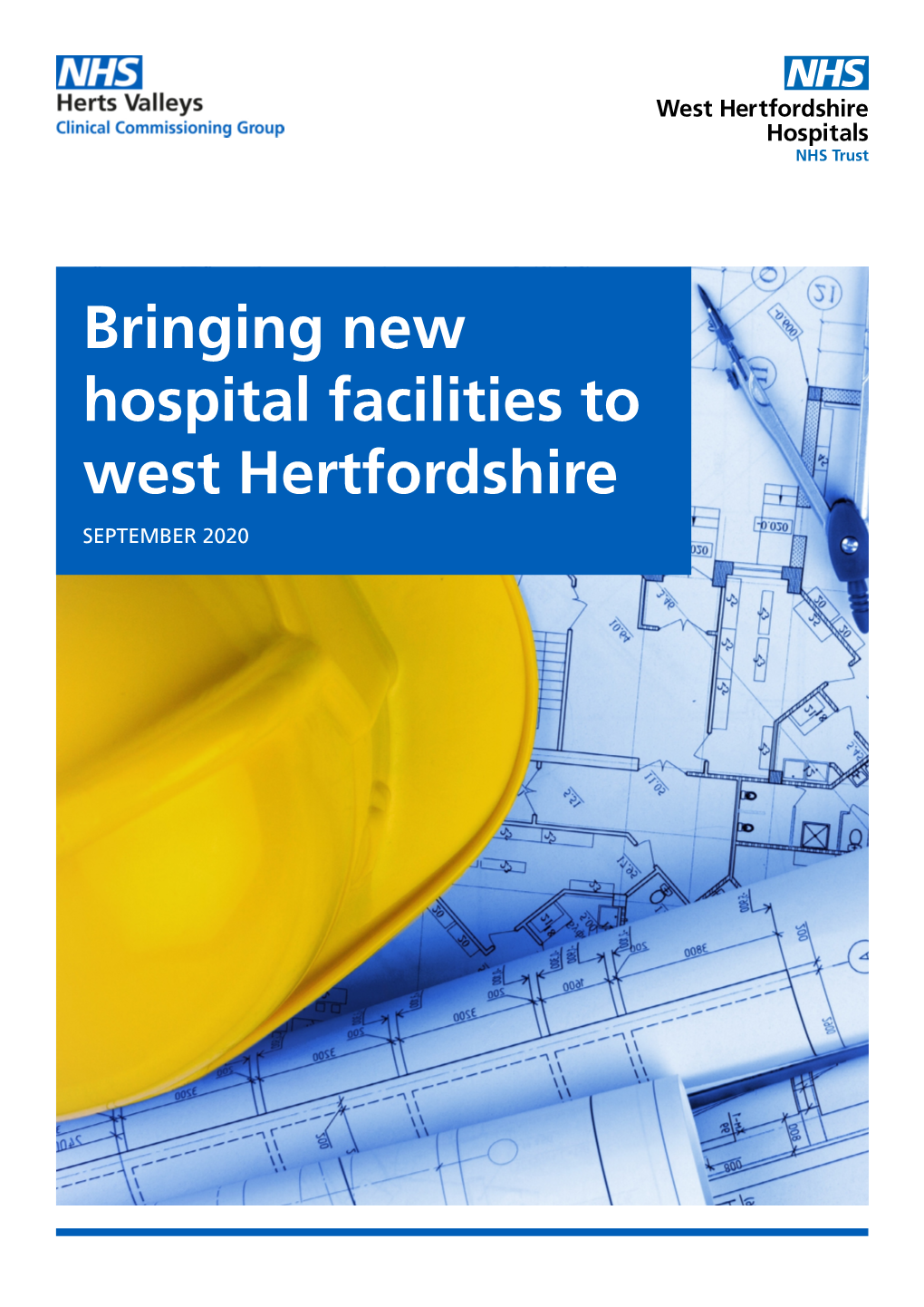 Bringing New Hospital Facilities to West Hertfordshire SEPTEMBER 2020 Contents
